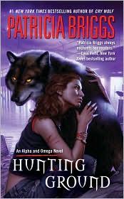 Patricia Briggs: Hunting Ground (Alpha & Omega, #2) (Paperback, 2009, Ace)