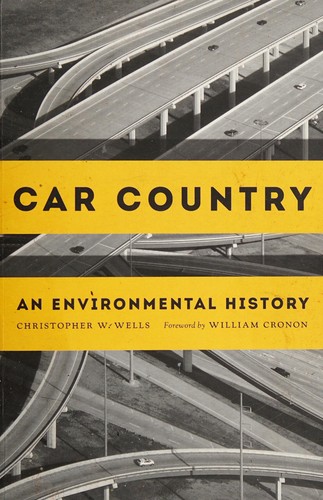 Christopher W. Wells, William Cronon: Car Country (2014, University of Washington Press)