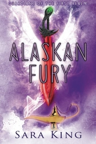 Sara King: Alaskan Fury (Guardians of the First Realm) (2015, Parasite Publications)