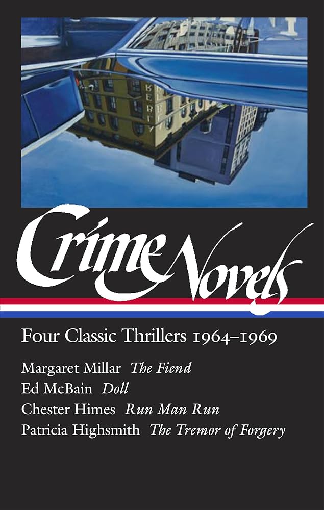 Geoffrey O'Brien, Margaret Millar, Ed McBain, Chester B. Himes, Patricia Highsmith: Crime Novels : Four Classic Thrillers 1964-1969 (2023, Library of America, The)