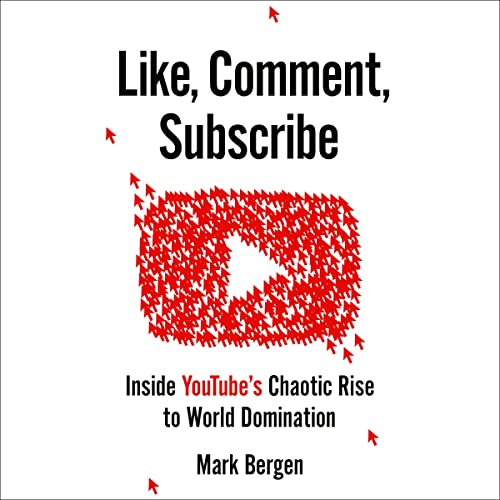 Mark Bergen: Like, Comment, Subscribe (2022, Penguin Books, Limited)