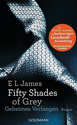 E. L. James: Fifty Shades of Grey - Geheimes Verlangen (Hardcover, 2013, Goldmann Verlag)