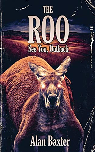 Alan Baxter: The Roo (Paperback, 2020, Alan Baxter)