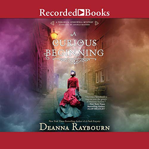 Deanna Raybourn: A Curious Beginning (AudiobookFormat, 2016, Recorded Books, Inc. and Blackstone Publishing)