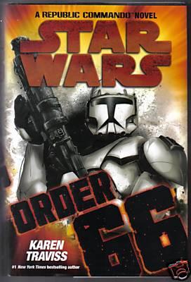 Karen Traviss: Star Wars    Order 66 (Hardcover, 2008, Del Rey, LucasBooks)