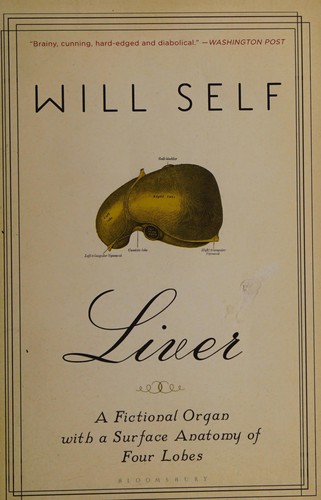 Will Self: Liver (2010, Bloomsbury)