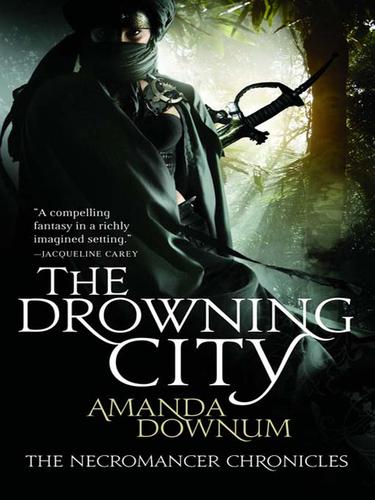 Amanda Downum: The Drowning City (EBook, 2009, Orbit)