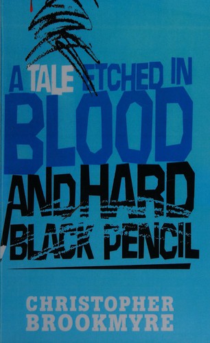 Christopher Brookmyre: A tale etched in blood and hard black pencil (2006, Windsor/Paragon)