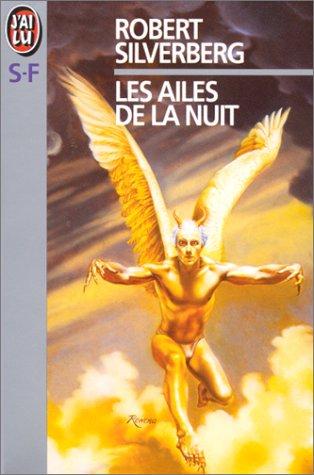Robert Silverberg: Les Ailes de la nuit (Paperback, French language, 1999, J'ai lu)