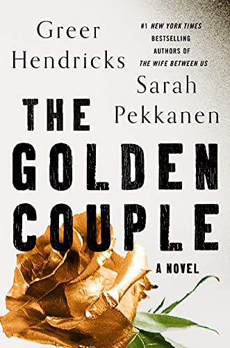 Sarah Pekkanen, Greer Hendricks: The Golden Couple (Hardcover, 2022, St. Martin's Press)