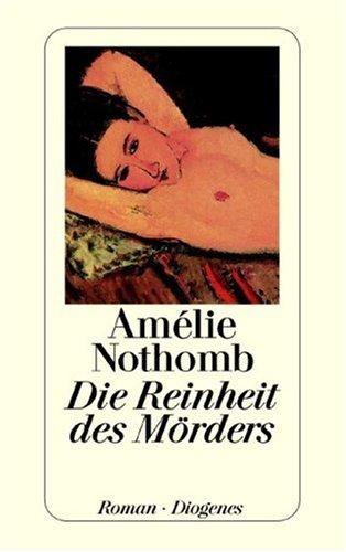 Amélie Nothomb: Die Reinheit des Mörders. (Paperback, German language, 1996, Diogenes Verlag)