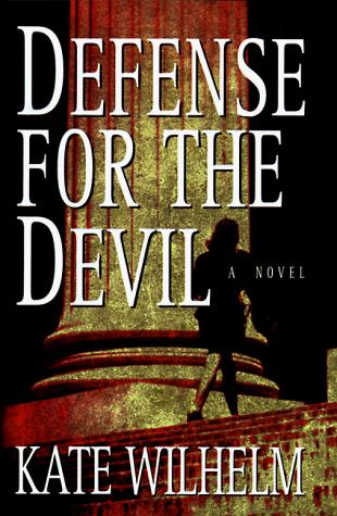 Kate Wilhelm: Defense for the devil (1999, St. Martin's Press)