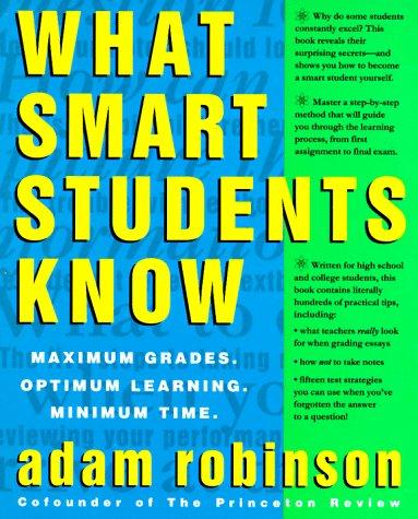 Adam Robinson: What smart students know (1993, Crown Trade Paperbacks)