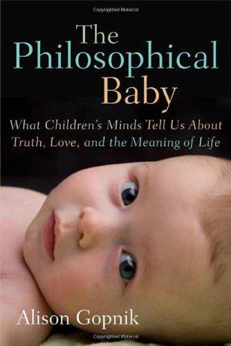 Alison Gopnik: The philosophical baby (2009, Farrar, Straus and Giroux)