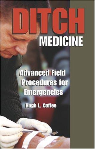 Hugh Coffee: Ditch Medicine (Hardcover, 1993, Paladin Press)