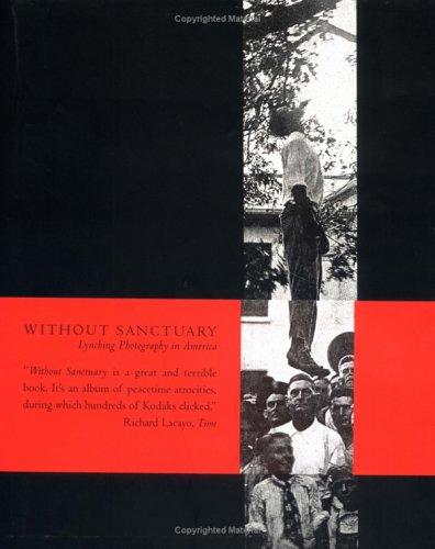 Hilton Als, James Allen, Leon F. Litwack, Jon Lewis: Without sanctuary (Hardcover, 2000, Twin Palms)
