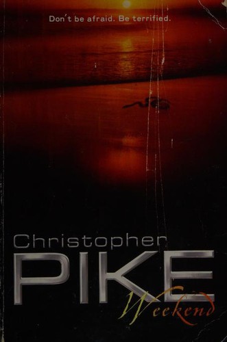 Christopher Pike: Weekend (Paperback, 2003, Hodder Children's Books)