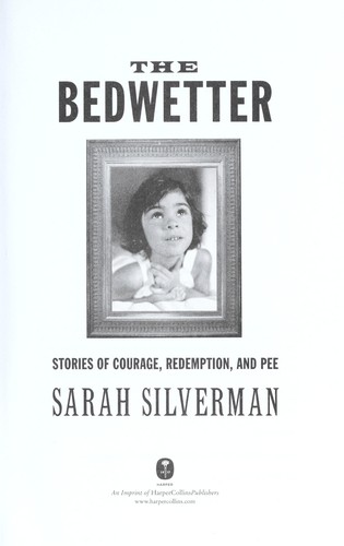 Sarah Silverman: The bedwetter (2010, Harper)