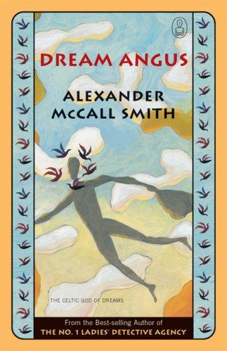 Alexander McCall Smith: Dream Angus (Paperback, 2007, Canongate U.S.)