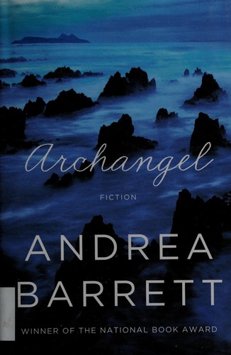 Andrea Barrett: Archangel (2013)