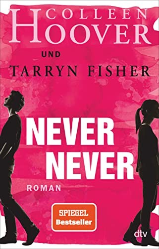 Colleen Hoover: Never Never (Paperback, 2018, DTV Deutscher Taschenbuch)