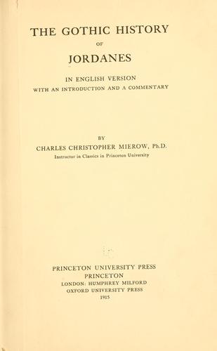 Jordanes: The Gothic history of Jordanes in English version (1915, Princeton University Press; [etc., etc.])