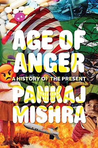 Pankaj Mishra: Age of Anger (2018, Picador)