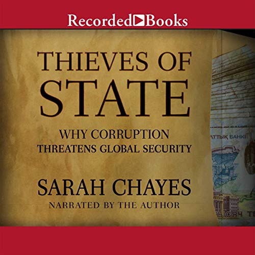 Sarah Chayes: Thieves of State (AudiobookFormat, 2015, Recorded Books, Inc. and Blackstone Publishing)