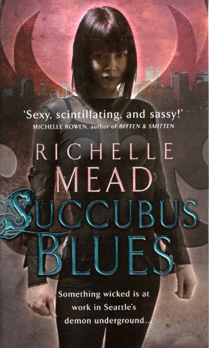 Richelle Mead: Succubus Blues (Paperback, 2007, Bantam)