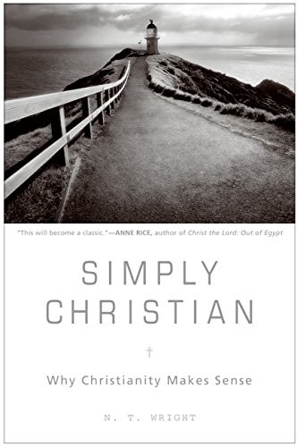N. T. Wright: Simply Christian (Hardcover, 2006, HarperOne, a division of HarperCollins)