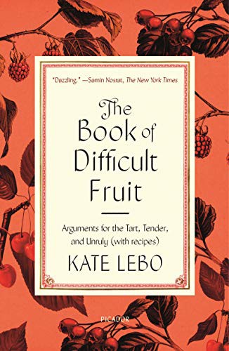 Kate Lebo: The Book of Difficult Fruit (Paperback, 2022, Picador)