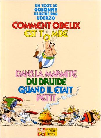 René Goscinny, Albert Uderzo, Albert Uderzo: Comment Obélix est tombé dans la marmite du druide quand il était petit (French language, 1990, Albert René)