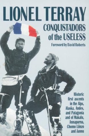 Lionel Terray, Geoffrey Sutton: Conquistadors of the Useless (Paperback, 2000, Baton Wicks Pubns Tld)