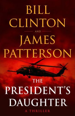 James Patterson, Bill Clinton: The President's Daughter (Hardcover, 2021, Little, Brown and Company and Knopf)