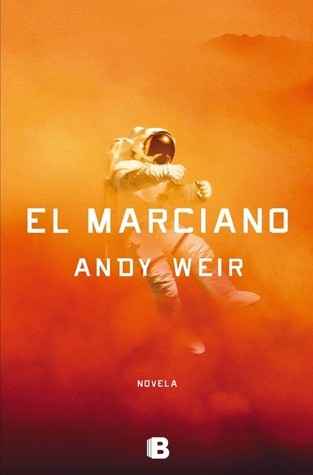 Andy Weir: El Marciano (Spanish language, 2014, Ediciones B)