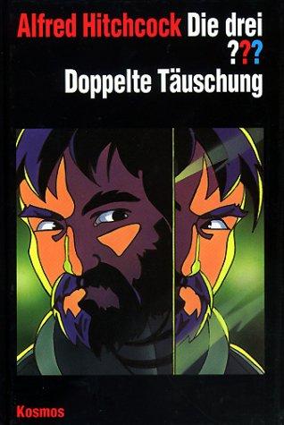 Alfred Hitchcock, Andre Marx: Die drei Fragezeichen und . . ., Doppelte Täuschung (Hardcover, German language, 2001, Franckh-Kosmos Verlag)