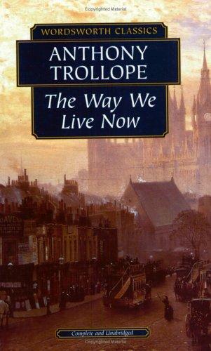 Anthony Trollope: The way we live now (Paperback, 1995, Wordsworth Editions)