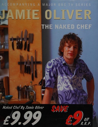 Jamie Oliver: The naked chef (1999, Michael Joseph)