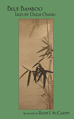 Osamu Dazai, Ralph F. McCarthy: Blue Bamboo (Paperback, 2019, Kurodahan Press)