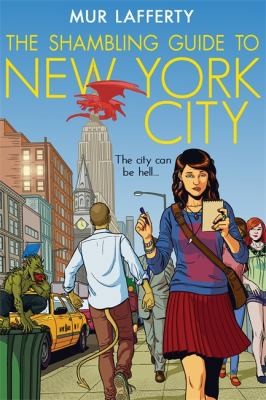 Mur Lafferty: The Shambling Guide To New York City (2013, Little, Brown Book Group)