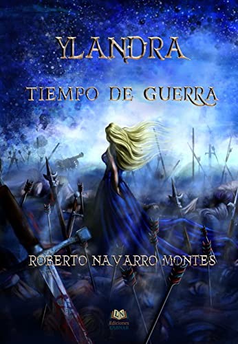 Roberto Navarro Montes: Ylandra. Tiempo de guerra (Paperback, 2021, Ediciones Labnar S.L.)