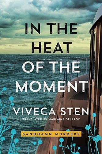 Viveca Sten: In the Heat of the Moment (Paperback, 2018, Amazon Crossing)
