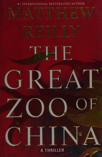 Matthew Reilly: The great zoo of China (2015)