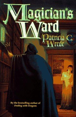 Patricia C. Wrede: Magician's ward (1997, TOR)