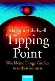 Malcolm Gladwell: Der Tipping Point. Wie kleine Dinge Großes bewirken können. (German language, 2002, Goldmann)