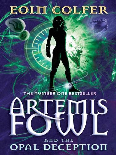 Eoin Colfer: Artemis Fowl and the Opal Deception (EBook, 2009, Penguin Group UK)
