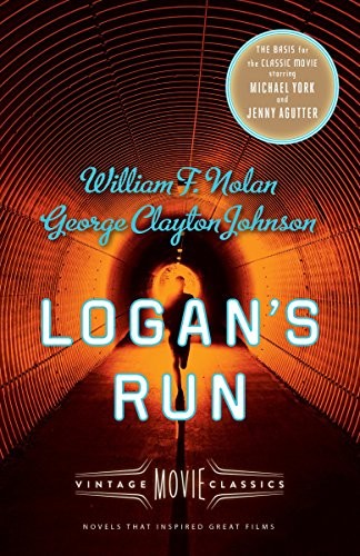 William F. Nolan, George Clayton Johnson, Daniel H. Wilson: Logan's Run (Paperback, 2015, Vintage)
