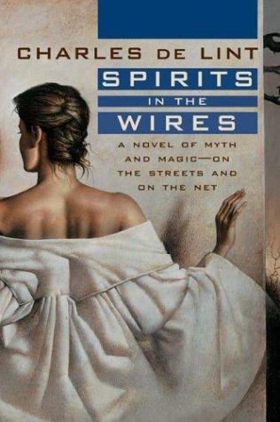 Charles de Lint: Spirits in the Wires (Paperback, 2004, Tor Books)