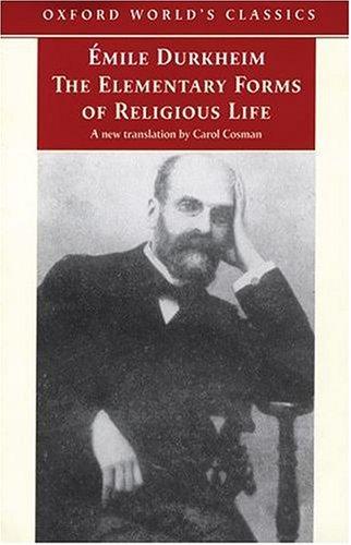 The elementary forms of religious life (2001, Oxford University Press)