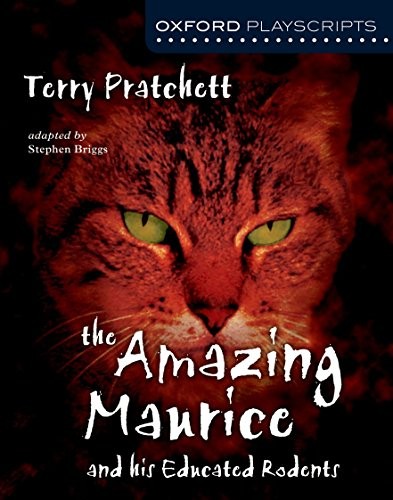 Terry Pratchett: The Amazing Maurice and His Educated Rodents (Oxford Modern Playscripts) (2003, Oxford University Press, USA)